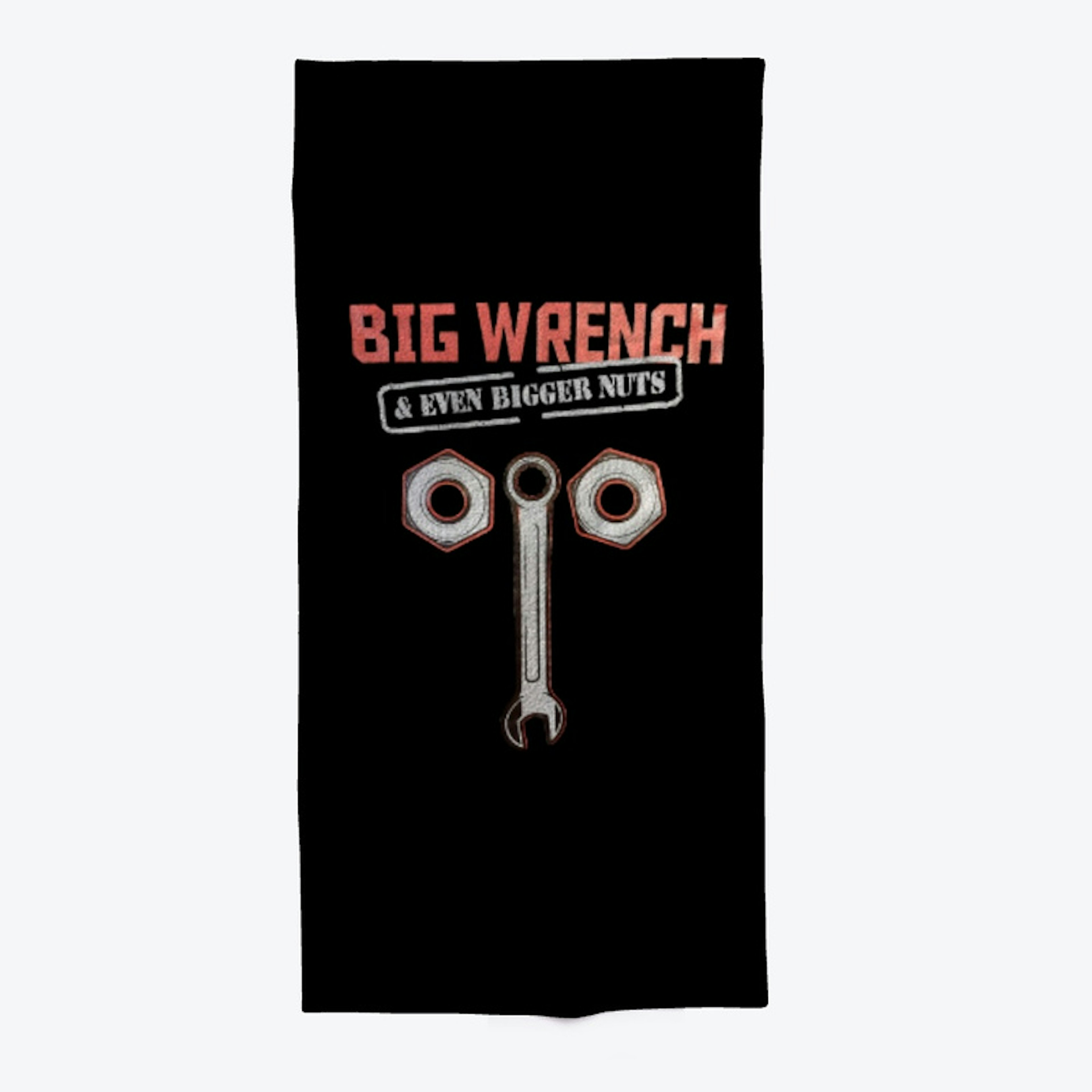 Big Wrench Big Nuts