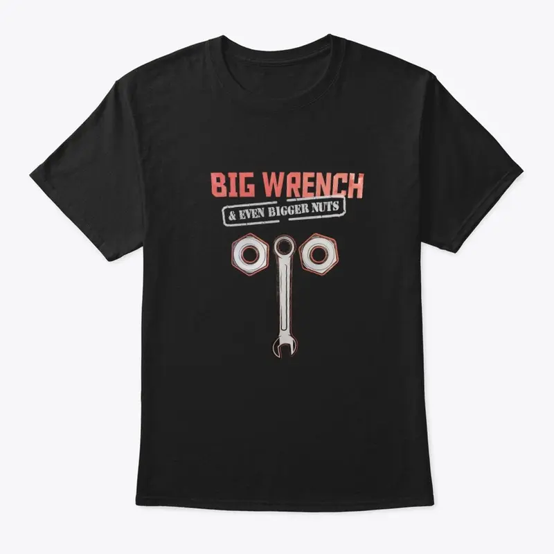 Big Wrench Big Nuts