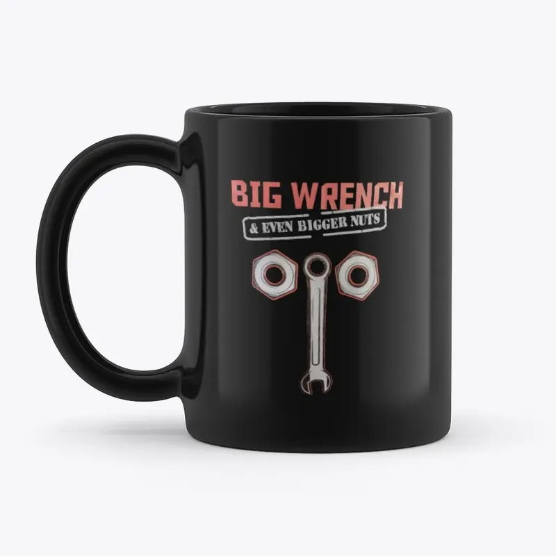 Big Wrench Big Nuts